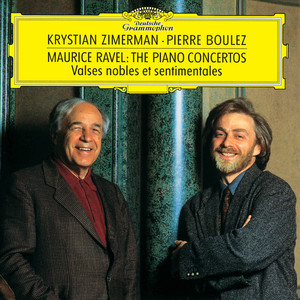 Ravel: Piano Concertos; Valses nobles et sentimentales (拉威尔:钢琴协奏曲;高贵而感伤的圆舞曲)