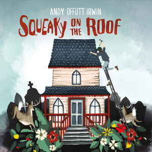 Squeaky on the Roof