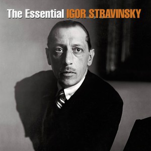 Essential Igor Stravinsky
