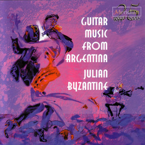 Julian Byzantine: Guitar Music From Argentina (朱利安拜占庭:阿根廷吉他音乐)