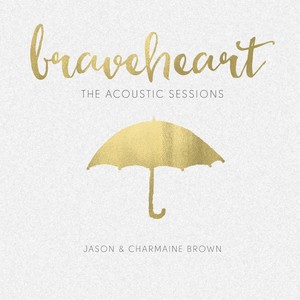 Braveheart: The Acoustic Sessions