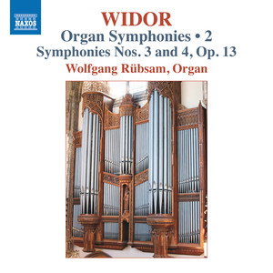 Widor, C.-M.: Organ Symphonies (Complete) , Vol. 2 - Nos. 3 and 4 (Rübsam)