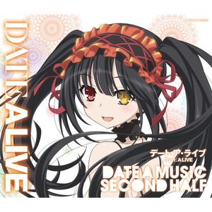 TVアニメ「デート・ア・ライブ」ミュージック・セレクション DATE A MUSIC SECOND HALF (TV动画《约会大作战》精选集 DATE A MUSIC SECOND HALF)