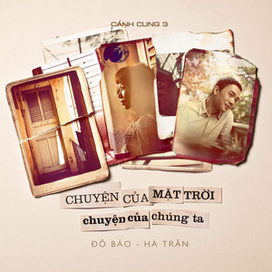 Cánh Cung 3: Chuyện Của Mặt Trời, Chuyện Của Chúng Ta