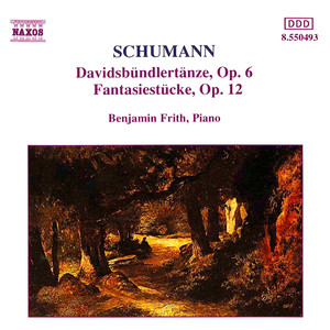 Schumann: Davidsbündlertänze - Fantasiestücke (舒曼:大卫同盟舞曲 - 幻想小品集)