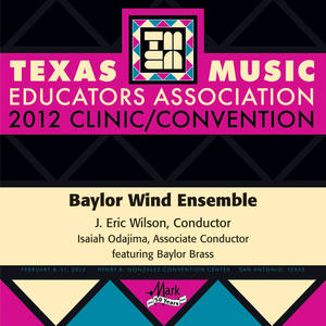 2012 Texas Music Educators Association (Tmea) : Baylor Wind Ensemble