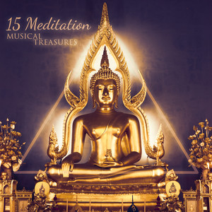 15 Meditation Musical Treasures: 2019 Deep Ambient and Nature White Noise Music Created for Spiritual Meditation and Contemplation, Blissful Yoga Session, Inner Balance and Harmony, Chakras Healing