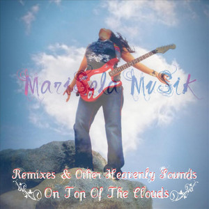 Remixes & Other Heavenly Sounds On Top of the Clouds