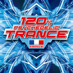 120%PSYCHEDELIC TRANCE~FRANCE