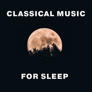 Classical Music for Sleep