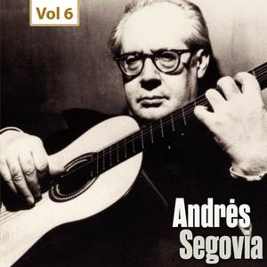 Milestones of a Guitar Legend - Andrès Segovia, Vol. 6