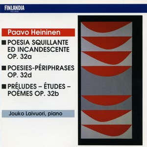 Paavo Heininen : Piano Works : Poesia Squillante ed Incandescente; Poésies-Périphrases; Préludes - Études - Poèmes