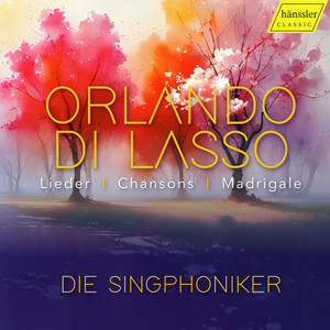 Lasso: Lieder, Chansons & Madrigale