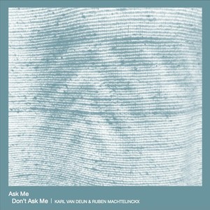 Ask Me - Don't Ask Me