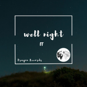 Well Night