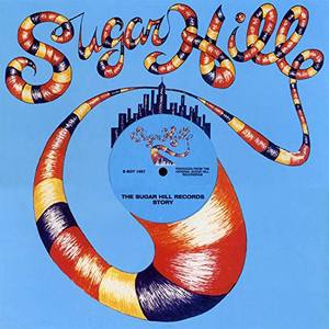 The Sugarhill Records Story