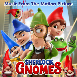 Sherlock Gnomes (Music From The Motion Picture) (吉诺密欧与朱丽叶2:夏洛克·糯尔摩斯 电影原声带)