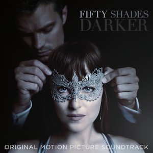 Fifty Shades Darker (Original Motion Picture Soundtrack) (五十度黑 电影原声带)