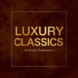 Luxury Classics -Midnight Fantasies-