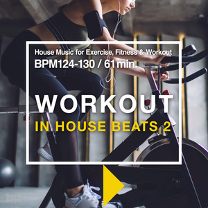 House Beatsでワークアウト 2 - House Music for Exercise, Fitness & Workout