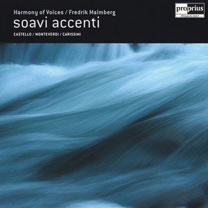 MONTEVERDI: Madrigals / CARISSIMI: Chamber Cantatas / CASTELLO: Sonatas Nos. 11 and 12 (Soavi Accenti)