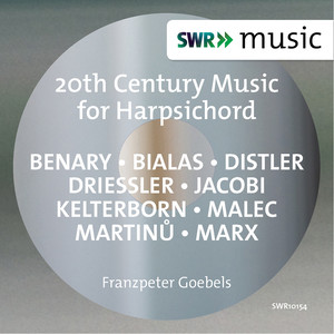 Harpsichord Recital: Goebels, Franzpeter - BENARY, P. / BIALAS, G. / DISTLER, H. / DRIESSLER, J. / JACOBI, W. / MALEC, I. / KELTERBORN, R.