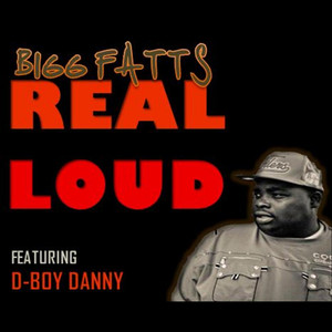 Real Loud (feat. D-Boy Danny)