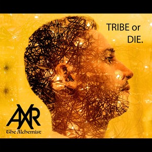 Tribe or Die.