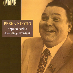 Opera Arias (Tenor) : Nuotio, Pekka - CILEA, F. / MASCAGNI, P. / LEONCAVALLO, R. / VERDI, G. / PUCCINI, G. (Opera Arias Recordings, 1973-1981)