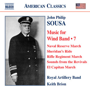 SOUSA, J.P.: Music for Wind Band, Vol. 7 (Royal Artillery Band, Brion)