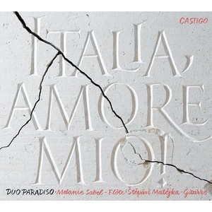 Flute and Guitar Recital: Duo Paradiso - CASTELNUOVO-TEDESCO, M. / GIULIANI, M. / NAVA, M.A. / IANNARELLI, S. / VERDERY, B. (Italia, Amore Mio!)