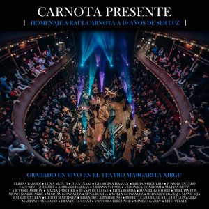 Carnota Presente: Homenaje a Raul Carnota a 10 años de ser luz (En Vivo)