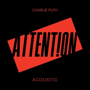 Attention(Acoustic)(热度:121)由wassup qmkg翻唱，原唱歌手Charlie Puth