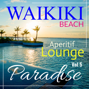 aperitif beach paradise : waikiki beach vol 5