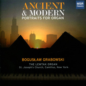 Ancient & Modern: Portraits for the Lewtak Organ