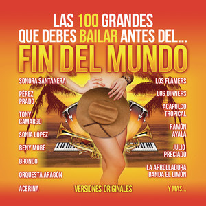 Las 100 Grandes Que Debes Bailar Antes del Fin del Mundo