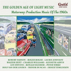 The Golden Age of Light Music: Motorway: Production Music of the 1960s