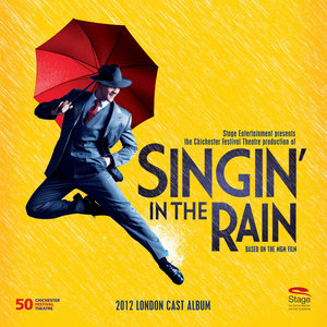 singin" in the rain (2012 london cast album)