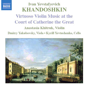 KHANDOSHKIN: 3 Violin Sonatas, Op. 3 / 6 Russian Songs