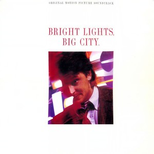 Bright Lights, Big City (Original Motion Picture Soundtrack) (明亮的灯光·巨大的城市 电影原声带)