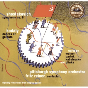 Shostakovich: Symphony No. 6; Kodály: Dances of Galanta; Weiner: Divertimento No. 1; Bartok: Hungarian Pictures; Kabalevsky: Colas Breugnon Overture; etc. (弗里兹·莱纳/ 匹斯堡交响乐团 - 肖斯塔科维奇:第六号交响曲,柯达伊:加兰塔舞曲,韦纳,巴托克,卡巴列夫斯基和格林卡的作品等)