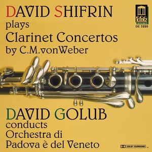 WEBER, C.M.: Clarinet Concertos Nos. 1 and 2/ Clarinet Concertino in C Minor (Shifrin, Padova e del Veneto Orchestra, Golub)