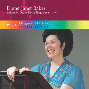 Dame Janet Baker: Philips And Decca Recordings 1961-1979 (雅内·贝克爵士 - 飞利浦和德卡的录音1961-1979(原版大师))