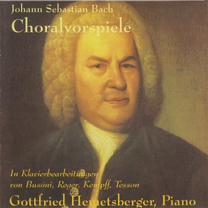 Johann Sebastian Bach: Chorale Preludes (Arr. for Piano by Busoni, Reger, Kempff, Tesson)