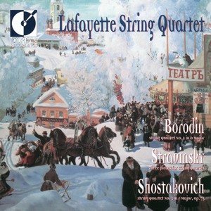 BORODIN, A.P.: String Quartet No. 2 / STRAVINSKY, I.: 3 Pieces for String Quartet / SHOSTAKOVICH, D.: String Quartet No. 3 (Lafayette String Quartet)