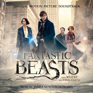 Fantastic Beasts and Where to Find Them (Original Motion Picture Soundtrack) (神奇动物在哪里 电影原声带)