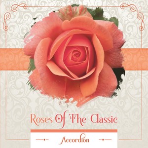 Roses Of The Classic - Accordion