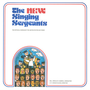 UNITED STATES AIR FORCE BAND AND SINGING SERGEANTS: New Singing Sergeants (The)