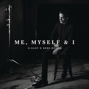 Me, Myself &amp; I(热度:2764)由天岚翻唱，原唱歌手G-Eazy/Bebe