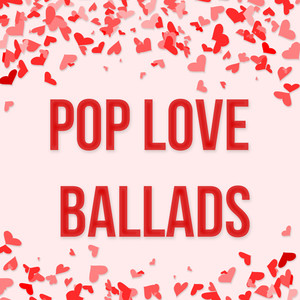 Pop Love Ballads (Explicit)